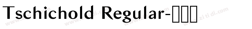 Tschichold Regular字体转换 Tschichold Regular字体转换